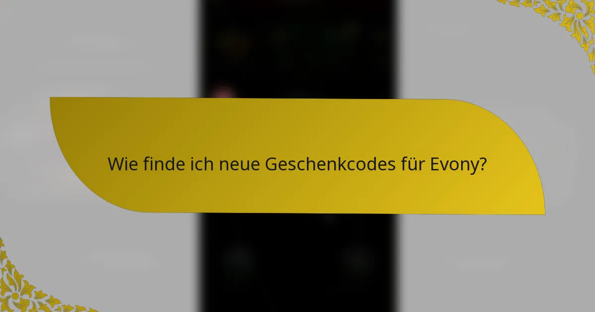 Wie finde ich neue Geschenkcodes für Evony?