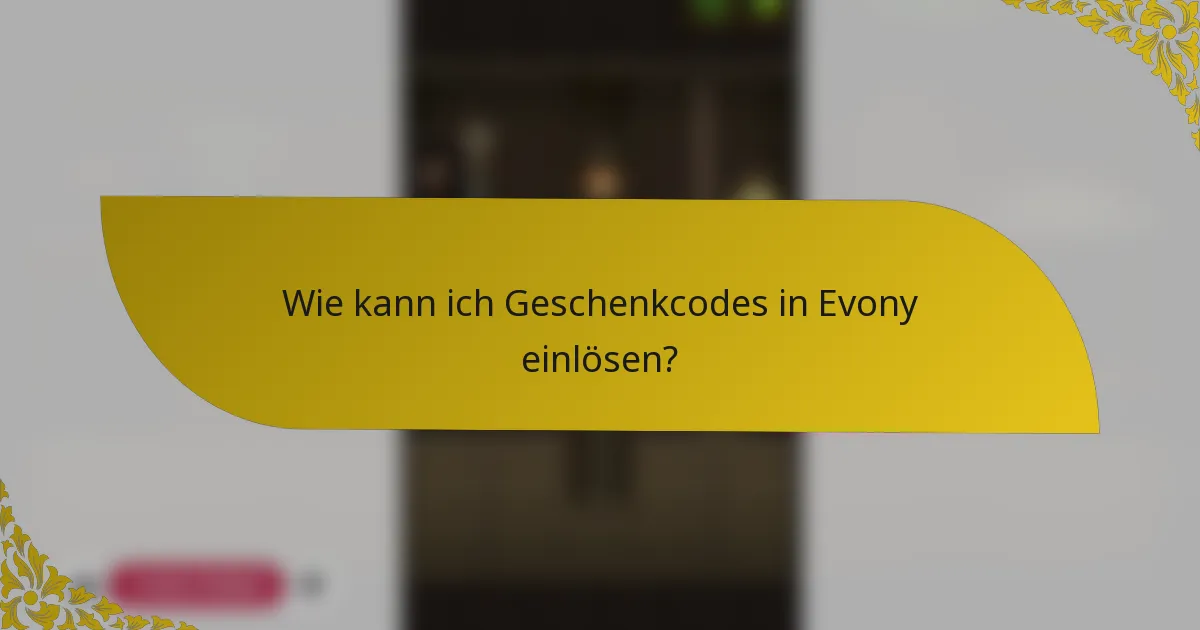 Wie kann ich Geschenkcodes in Evony einlösen?