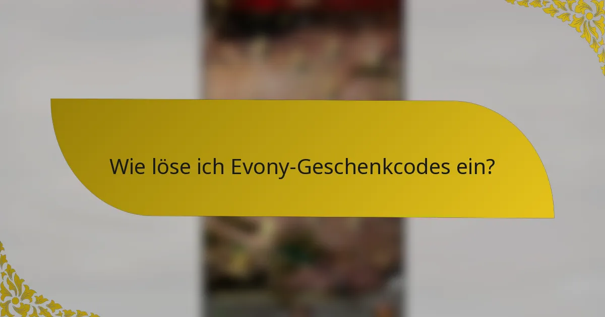 Wie löse ich Evony-Geschenkcodes ein?